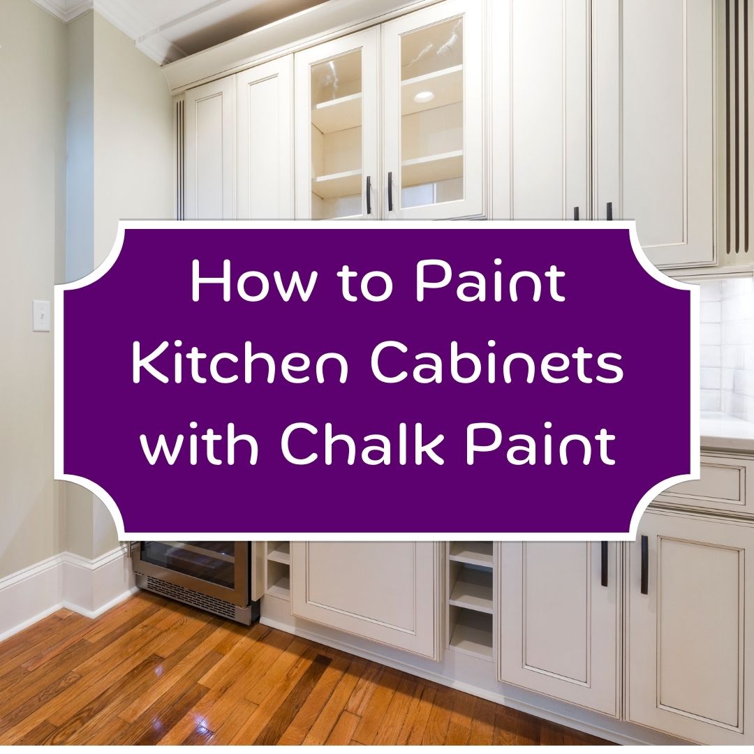 How to Paint Kitchen Cabinets with Chalk Paint - Pros and Cons