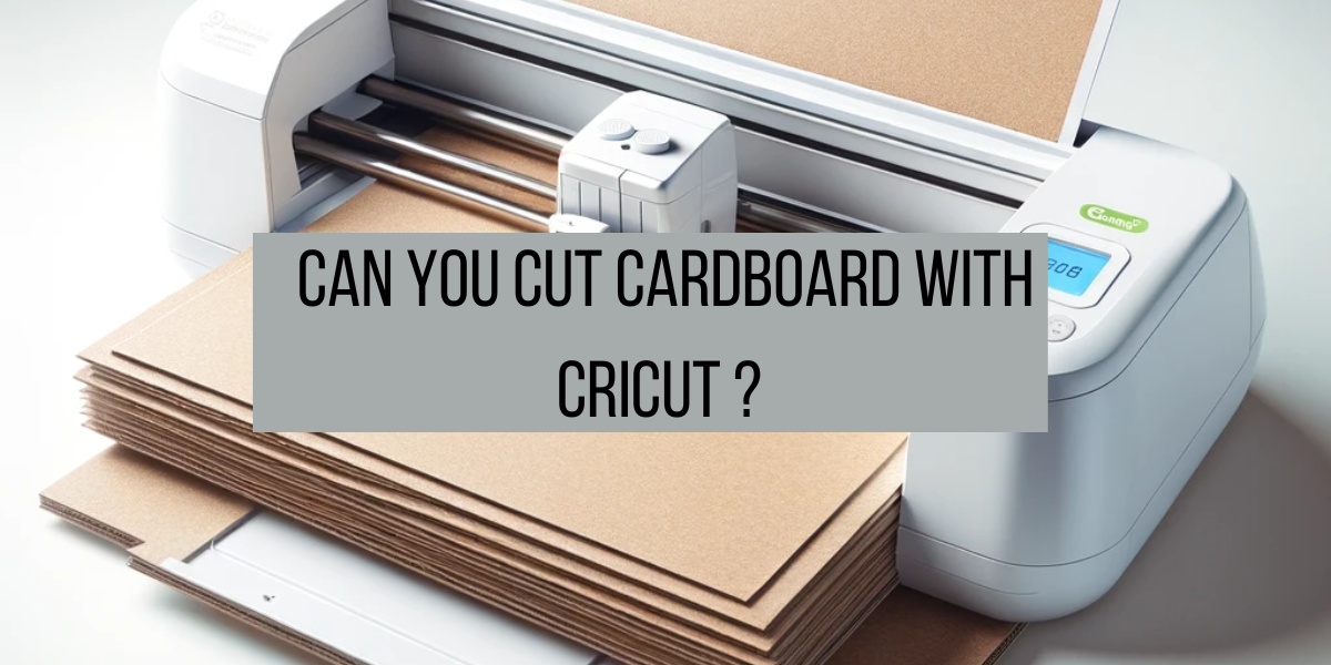 Best Way to Cut Chipboard with Cricut Maker