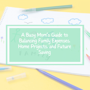 Busy mom balancing family finances, home projects