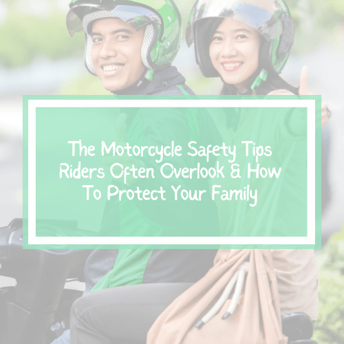 Motorcycle Safety Tips Riders Often Overlook & How To Protect Your Family